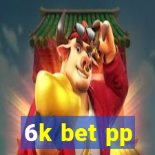 6k bet pp